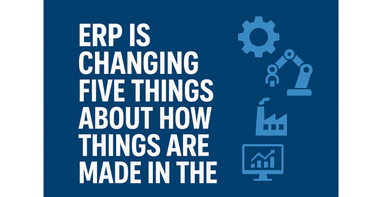  ERP is changing five things about how things are made in the UAE!