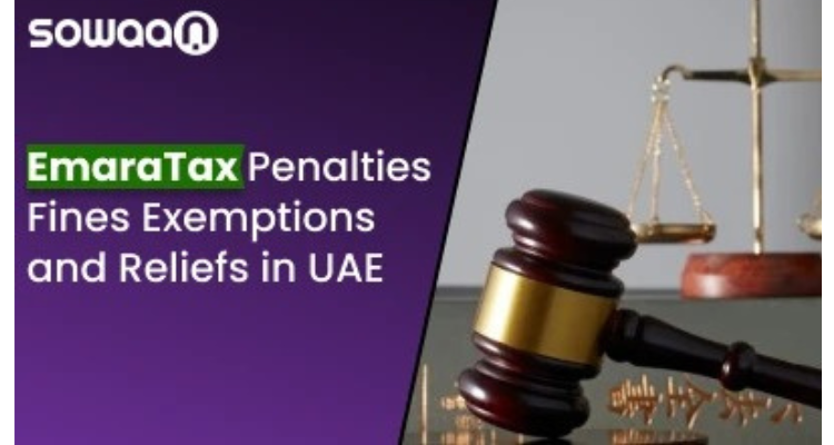  EmaraTax Penalties, Fines, Exemptions, and Reliefs in UAE