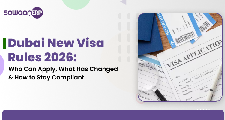  Dubai New Visa Rules 2026: Who Can Apply, What Has Changed & How to Stay Compliant